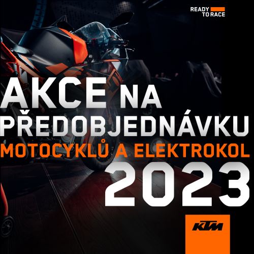 Akce na předobjednávku motocyklů a elektrokol KTM 2023
